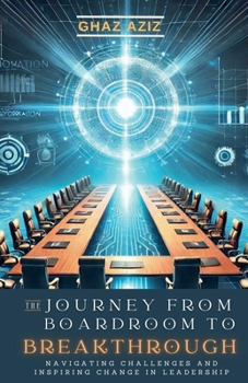 The Jouney from Boardroom to Breakthrough