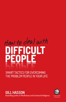 Paperback How to Deal with Difficult People: Smart Tactics for Overcoming the Problem People in Your Life Book