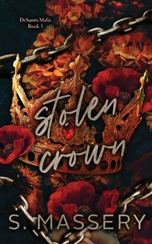 Stolen Crown: Special Edition - Book #3 of the DeSantis Mafia