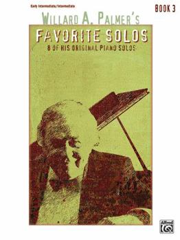 Paperback Willard A. Palmer's Favorite Solos, Book 3: 8 of His Original Piano Solos Book