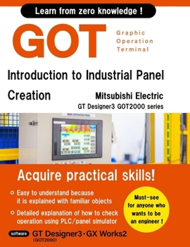 Paperback GOT Introduction to Industrial Panel Creation (Mitsubishi Electric GT Designer3 GOT2000 Series) Book
