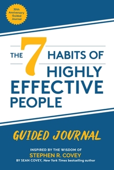 Paperback The 7 Habits of Highly Effective People: Guided Journal: (Goals Journal, Self Improvement Book) Book