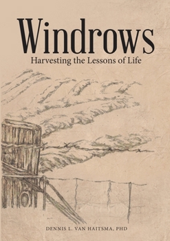 Windrows: Harvesting the Lessons of Life