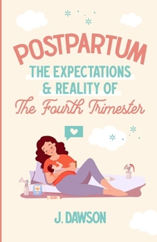 Postpartum: The Expectations & Reality of the Fourth Trimester