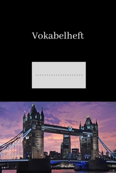 Vokabelheft: London England | Vokabelheft A5 120 Seiten | zwei Spalten | Sprachen einfach üben und lernen I Fremdsprachen englisch, französisch, ... zum Start ins neue Schuljahr