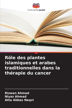 Paperback Rôle des plantes islamiques et arabes traditionnelles dans la thérapie du cancer [French] Book