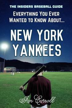 Paperback Everything You Ever Wanted to Know About New York Yankees Book