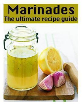 Paperback Marinades: The Ultimate Recipe Guide Book