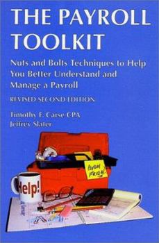 Hardcover The Payroll Toolkit: Nuts and Bolts Techniques to Help You Better Understand and Manage a Payroll Book