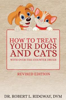 How to Treat Your Dogs and Cats with Over-the-Counter Drugs