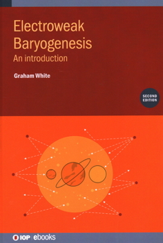 Hardcover Electroweak Baryogenesis (Second Edition): An introduction Book