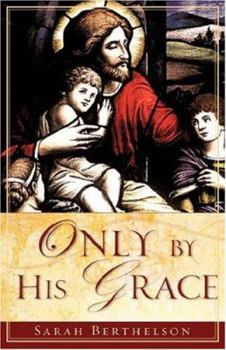 Paperback Only by His Grace Book