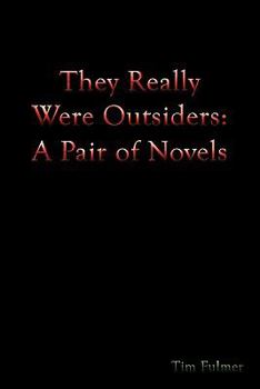 Paperback They Really Were Outsiders: A Pair of Novels Book