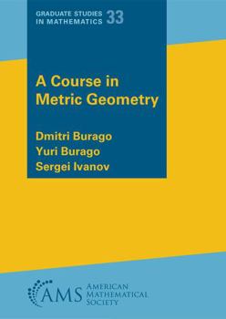 Paperback A Course in Metric Geometry (The Graduate Studies in Mathematics, 33) Book