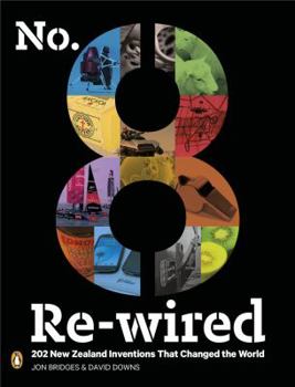 Paperback No.8 Re-Wired: 202 New Zealand Inventions That Changed the World Book