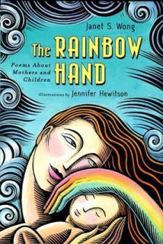 Hardcover The Rainbow Hand: Poems about Mothers and Children Book