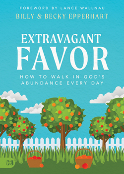 Paperback Extravagant Favor: How to Walk in God's Abundance Every Day Book