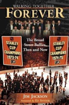 Hardcover Walking Together Forever: The Broad Street Bullies, Then and Now Book