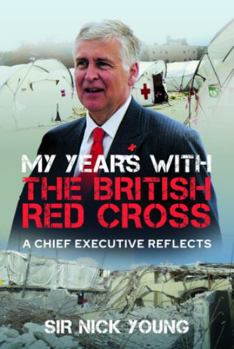 Hardcover My Years with the British Red Cross: A Chief Executive Reflects Book
