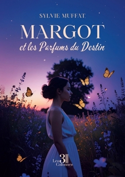 Paperback Margot et les Parfums du Destin [French] Book