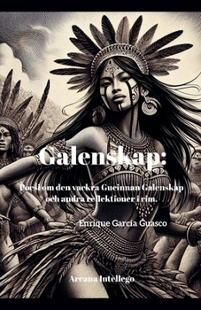Galenskap: Poesi om den vackra Gudinnan Galenskap och andra reflektioner i rim. (Poesía En DOS Vías) (Swedish Edition)