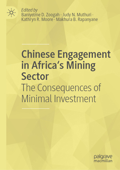 Chinese Engagement in Africa's Mining Sector: The ????Consequences of Minimal Investment
