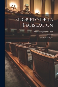 Paperback El Objeto De La Legislacion: Estudio Sociologico [Spanish] Book