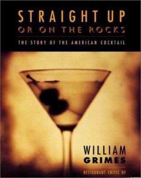 Hardcover Straight Up or on the Rocks: The Story of the American Cocktail Book