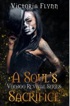 A Soul's Sacrifice - Book #1 of the Voodoo Revival