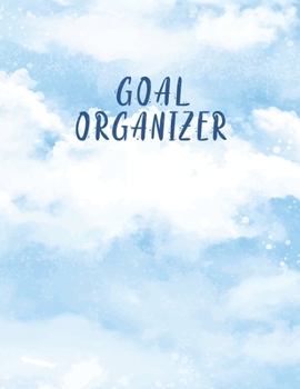 Goal Organizer: Motivational And Inspirational Checklist Notebook  - Helps To Keep Yourself Accountable Toward Your Dreams