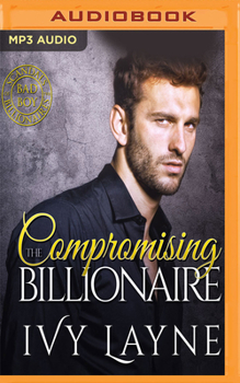 Compromising the Billionaire - Book #9 of the Scandals of the Bad Boy Billionaires