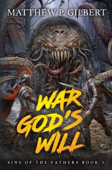 War God's Will : Sins of the Fathers Book Three - Book #3 of the Sins of the Fathers