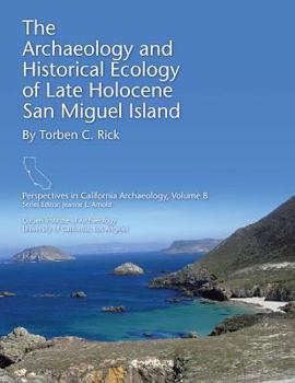 Paperback The Archaeology and Historical Ecology of Late Holocene San Miguel Island Book