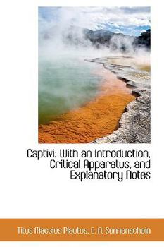 Captivi : With an Introduction, Critical Apparatus, and Explanatory Notes