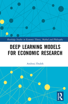 Hardcover Deep Learning Models for Economic Research Book
