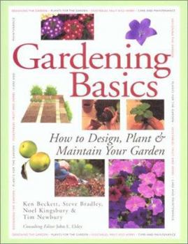 Paperback Gardening Basics: A Complete Guide to Designing, Planting, and Maintaining Gardens Book
