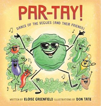 Par-Tay!: Dance of the Veggies (and Their Friends)