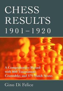 Paperback Chess Results, 1901-1920: A Comprehensive Record with 860 Tournament Crosstables and 375 Match Scores Book