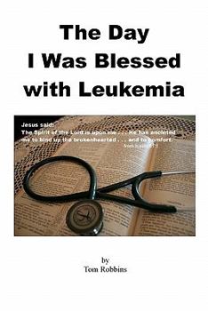 Paperback The Day I Was Blessed with Leukemia Book