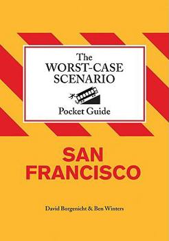 Hardcover The Worst-Case Scenario Pocket Guide: San Francisco Book