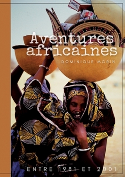 Paperback Aventures africaines: De 1981 à 2001 [French] Book