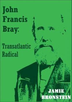 Paperback John Francis Bray: Transatlantic Radical Book