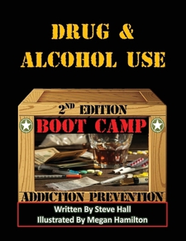 Paperback Drug & Alcohol Use Boot Camp: Addiction Prevention Book