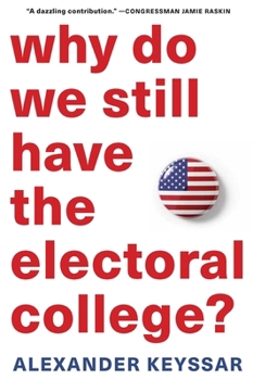 Paperback Why Do We Still Have the Electoral College? Book