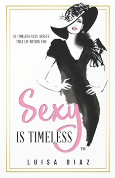 Paperback Sexy is Timeless: Ten Timeless Sexy Assets That Lie within You Book