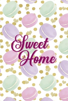 Paperback Sweet Home: All Purpose 6x9 Blank Lined Notebook Journal Way Better Than A Card Trendy Unique Gift Gold Points Macaron Book