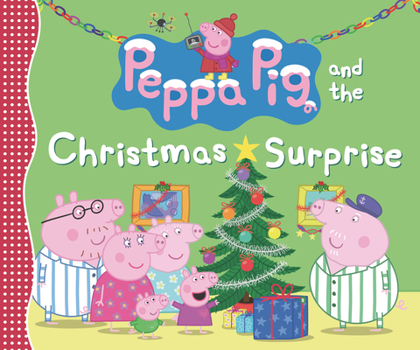 Peppa Pig and the Christmas Surprise - Book  of the Peppa Pig