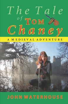 Paperback The tale of Tom Chaney: A medieval adventure Book