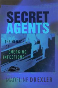 Hardcover Secret Agents: The Menace of Emerging Infections Book