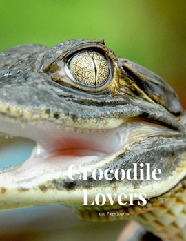 Paperback Crocodile Lovers 100 page Journal: Large notebook journal with 3 yearly calendar pages for 2019, 2020 and 2021 Makes an excellent gift idea for birthd Book